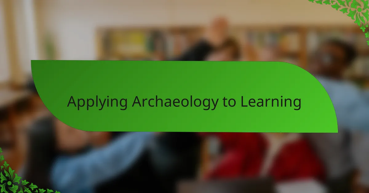 Applying Archaeology to Learning