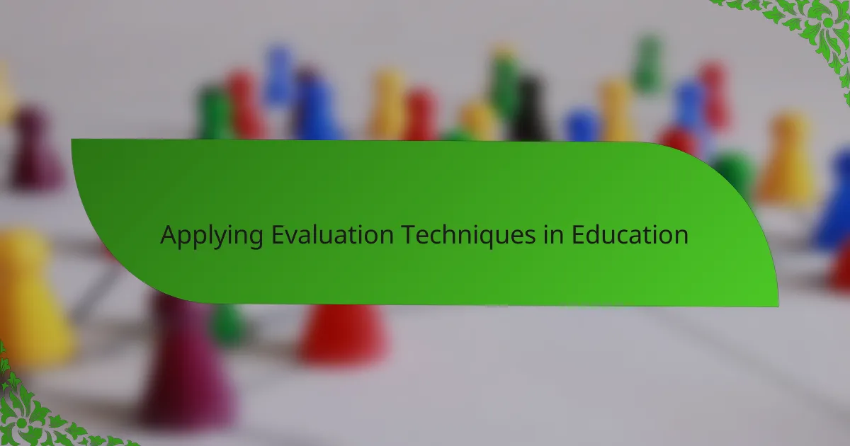 Applying Evaluation Techniques in Education