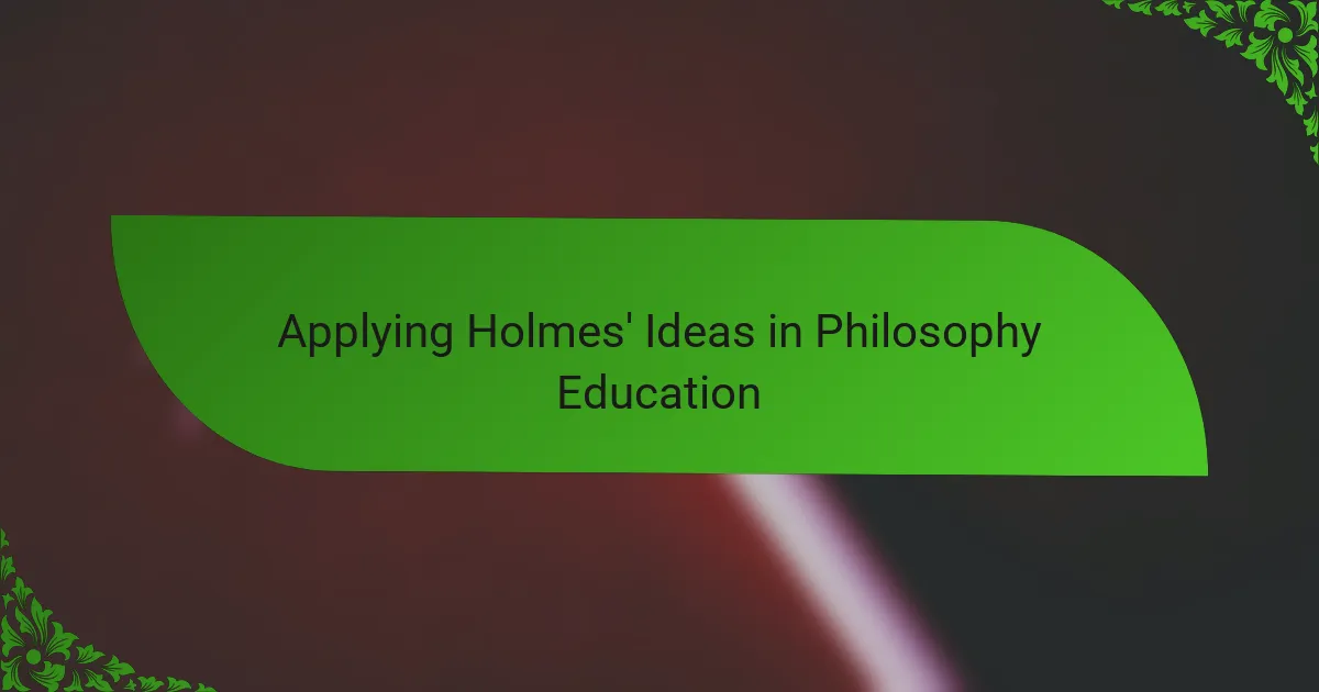 Applying Holmes' Ideas in Philosophy Education