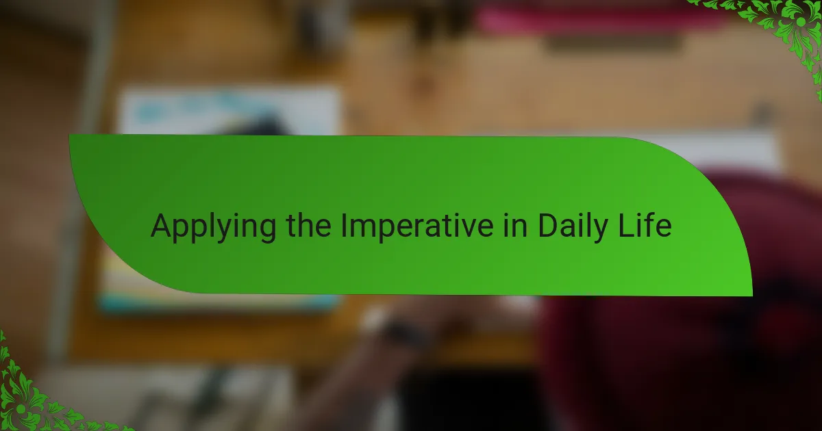 Applying the Imperative in Daily Life