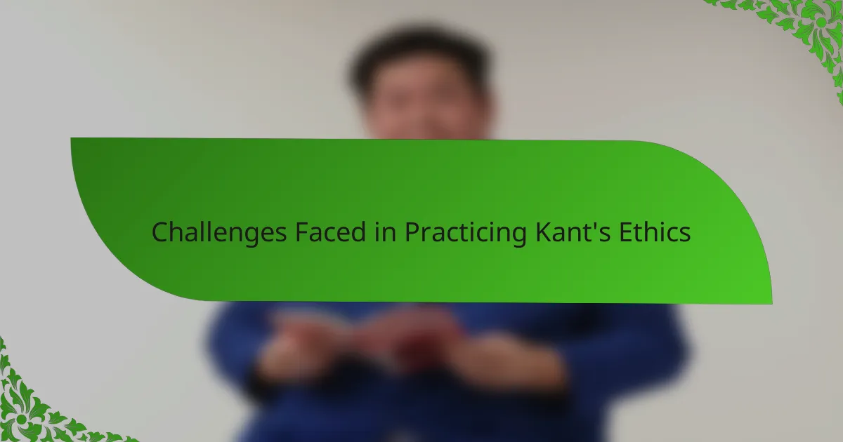 Challenges Faced in Practicing Kant's Ethics