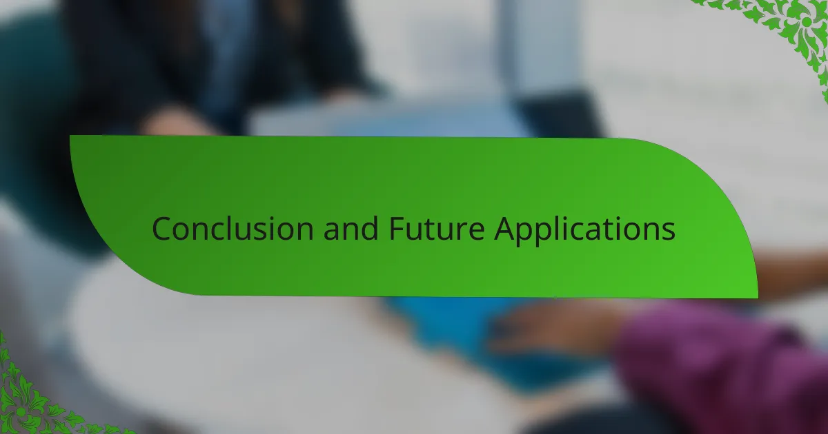 Conclusion and Future Applications