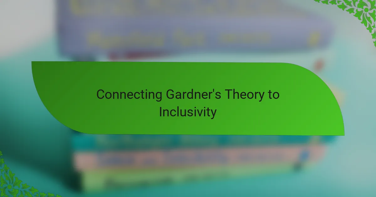 Connecting Gardner's Theory to Inclusivity