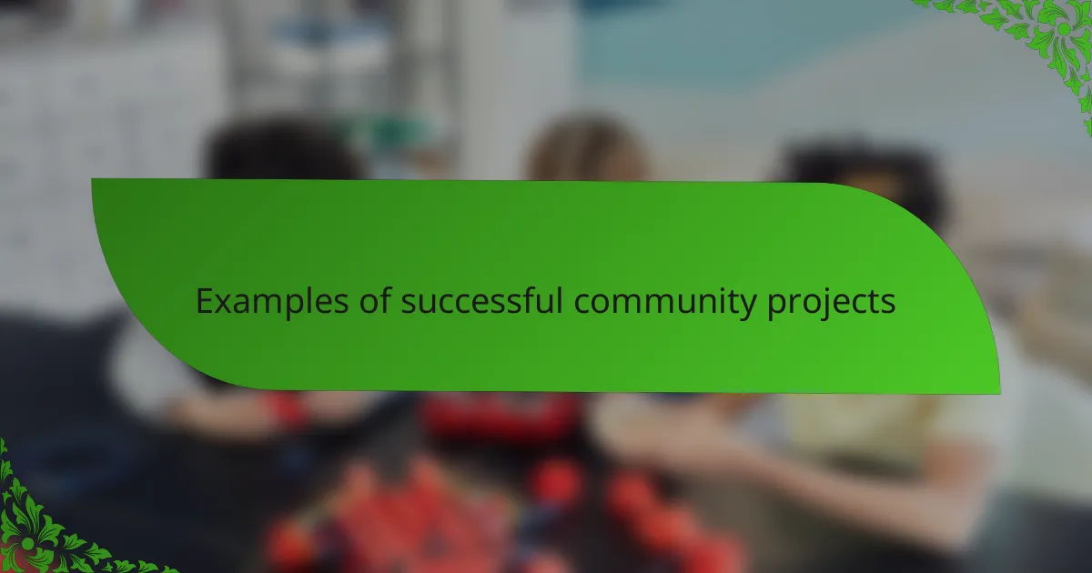 Examples of successful community projects