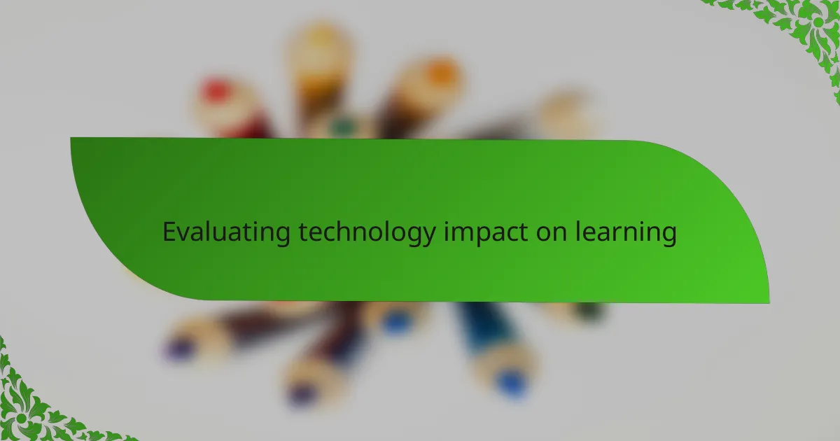 Evaluating technology impact on learning