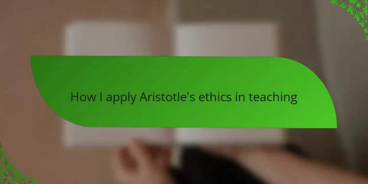 How I apply Aristotle’s ethics in teaching