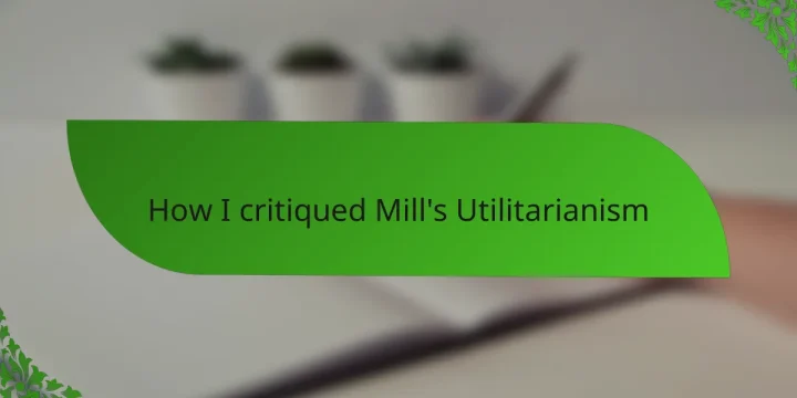 How I critiqued Mill’s Utilitarianism