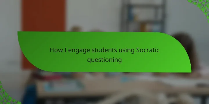 How I engage students using Socratic questioning