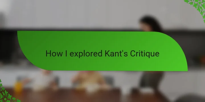 How I explored Kant’s Critique