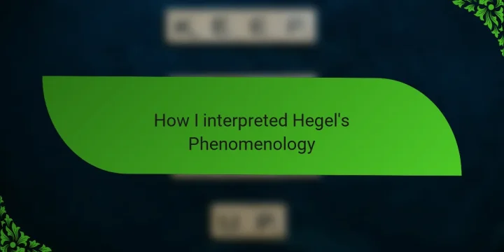 How I interpreted Hegel’s Phenomenology