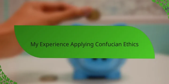 My Experience Applying Confucian Ethics