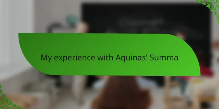 My experience with Aquinas’ Summa