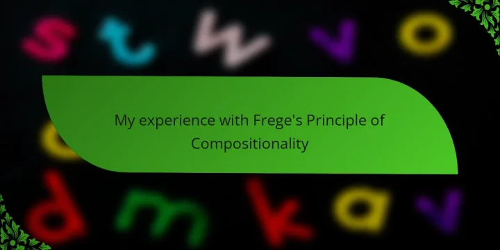 My experience with Frege’s Principle of Compositionality