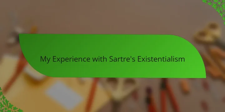 My Experience with Sartre’s Existentialism