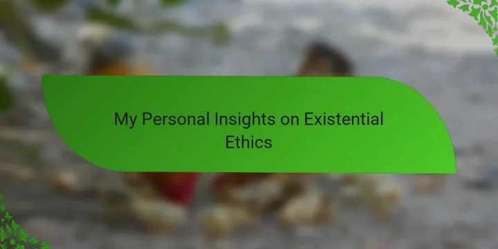 My Personal Insights on Existential Ethics