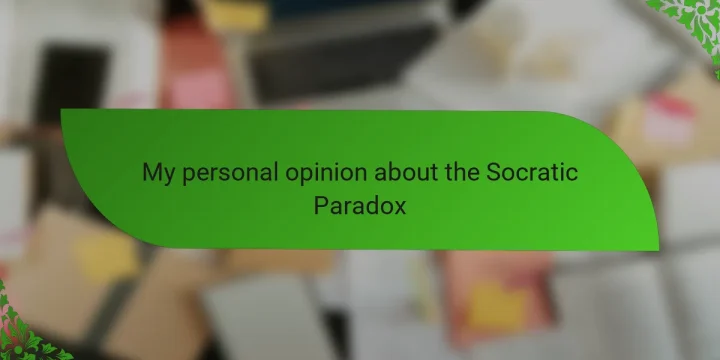 My personal opinion about the Socratic Paradox