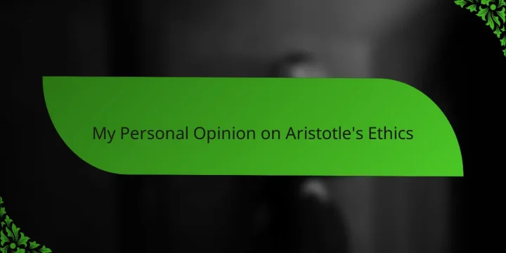 My Personal Opinion on Aristotle’s Ethics