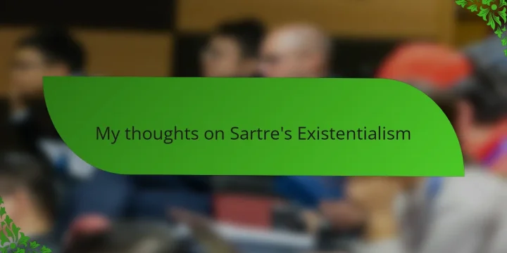 My thoughts on Sartre’s Existentialism