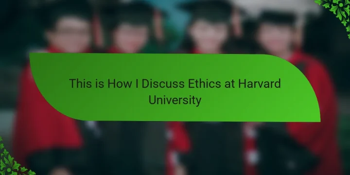 This is How I Discuss Ethics at Harvard University