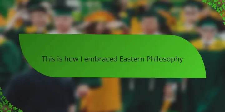 This is how I embraced Eastern Philosophy