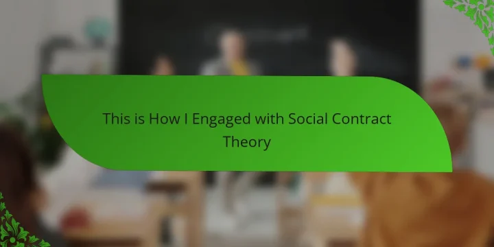 This is How I Engaged with Social Contract Theory