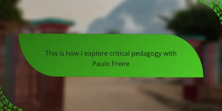 This is how I explore critical pedagogy with Paulo Freire
