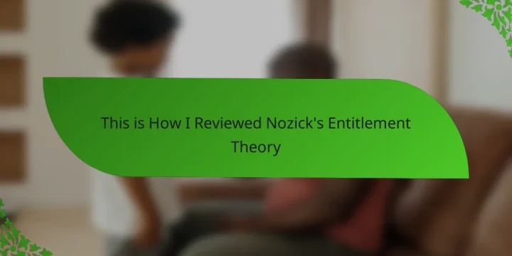 This is How I Reviewed Nozick’s Entitlement Theory