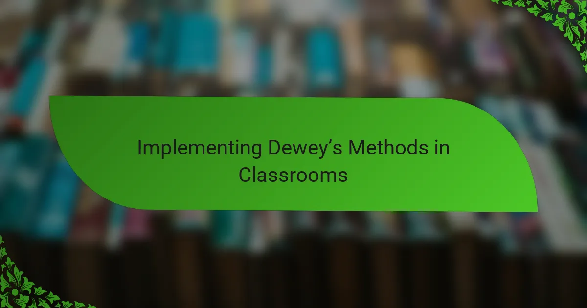 Implementing Dewey’s Methods in Classrooms
