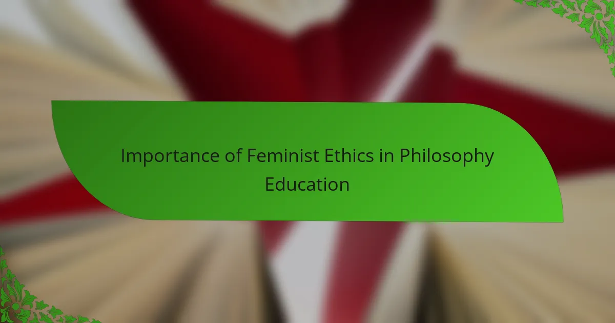Importance of Feminist Ethics in Philosophy Education