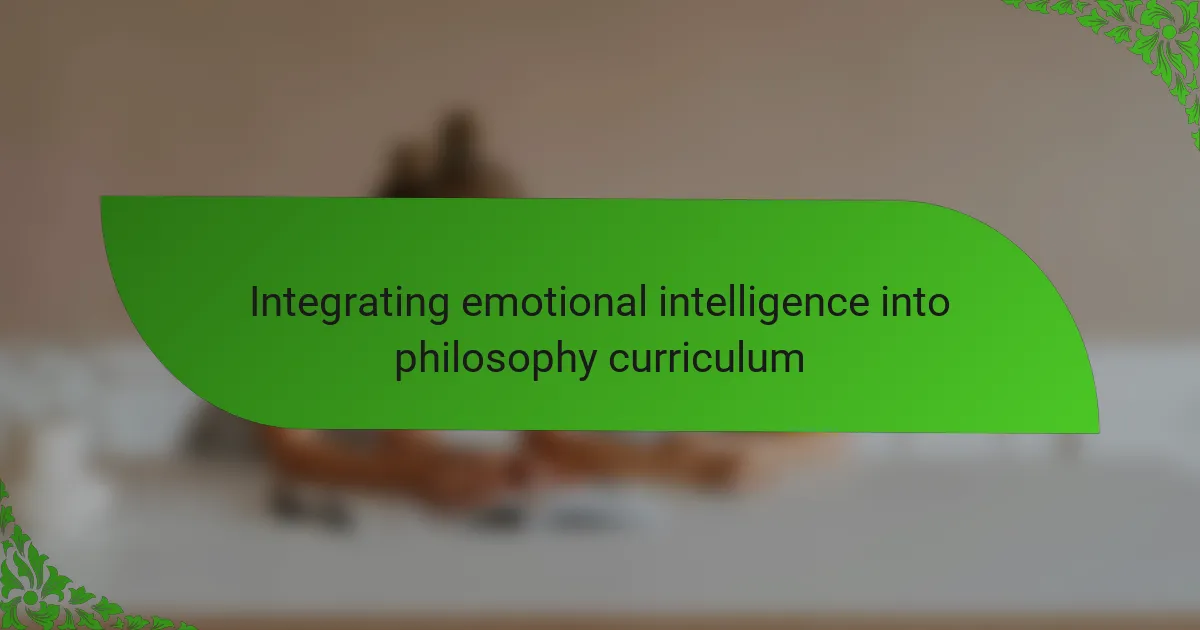 Integrating emotional intelligence into philosophy curriculum