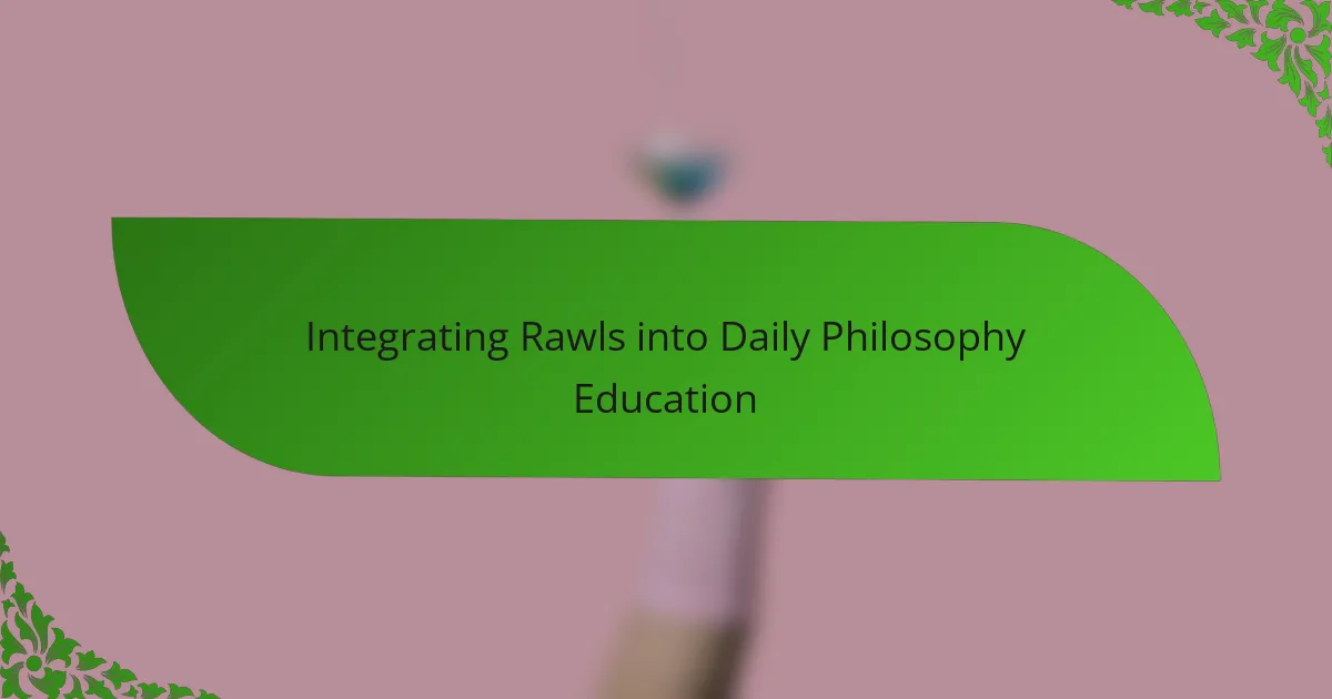 Integrating Rawls into Daily Philosophy Education