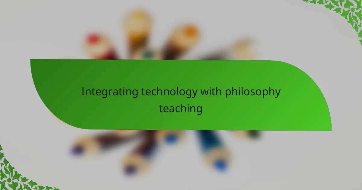 Integrating technology with philosophy teaching