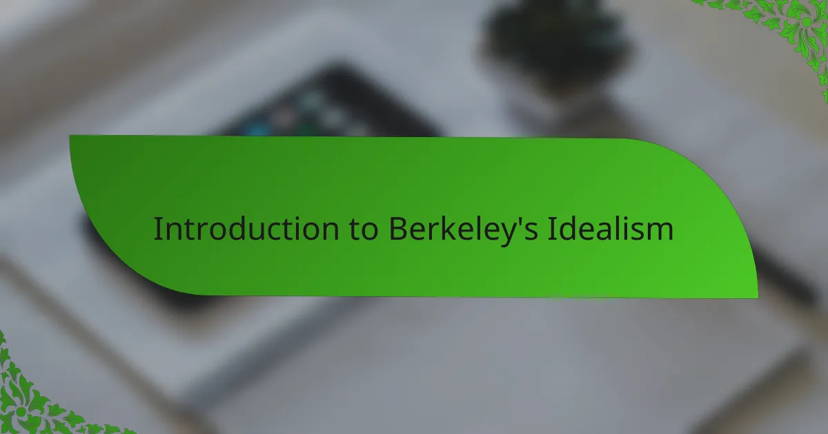 Introduction to Berkeley's Idealism