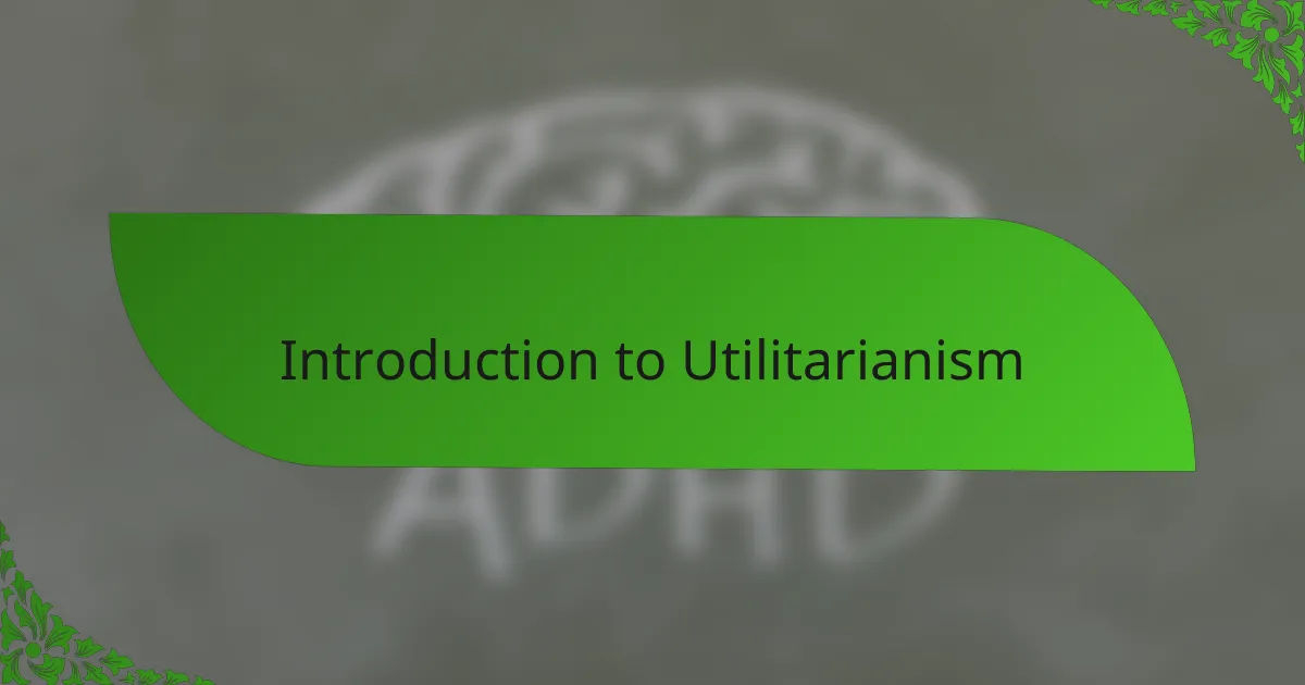 Introduction to Utilitarianism