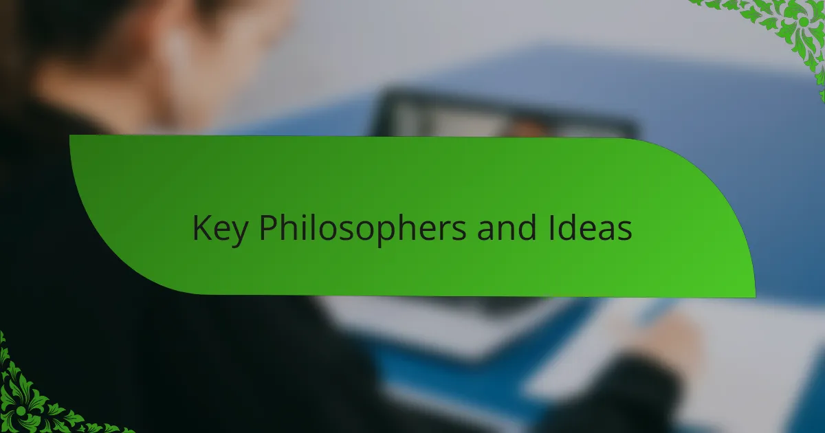Key Philosophers and Ideas