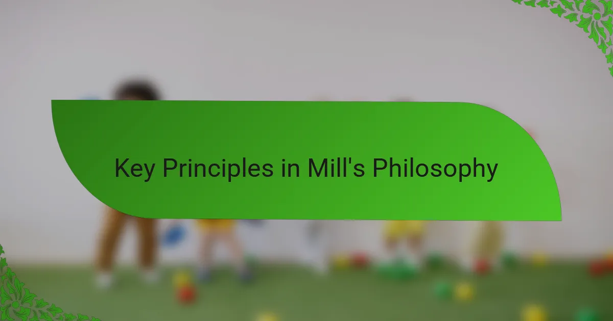 Key Principles in Mill's Philosophy