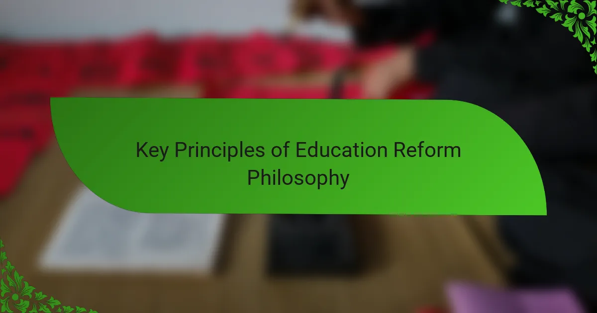 Key Principles of Education Reform Philosophy