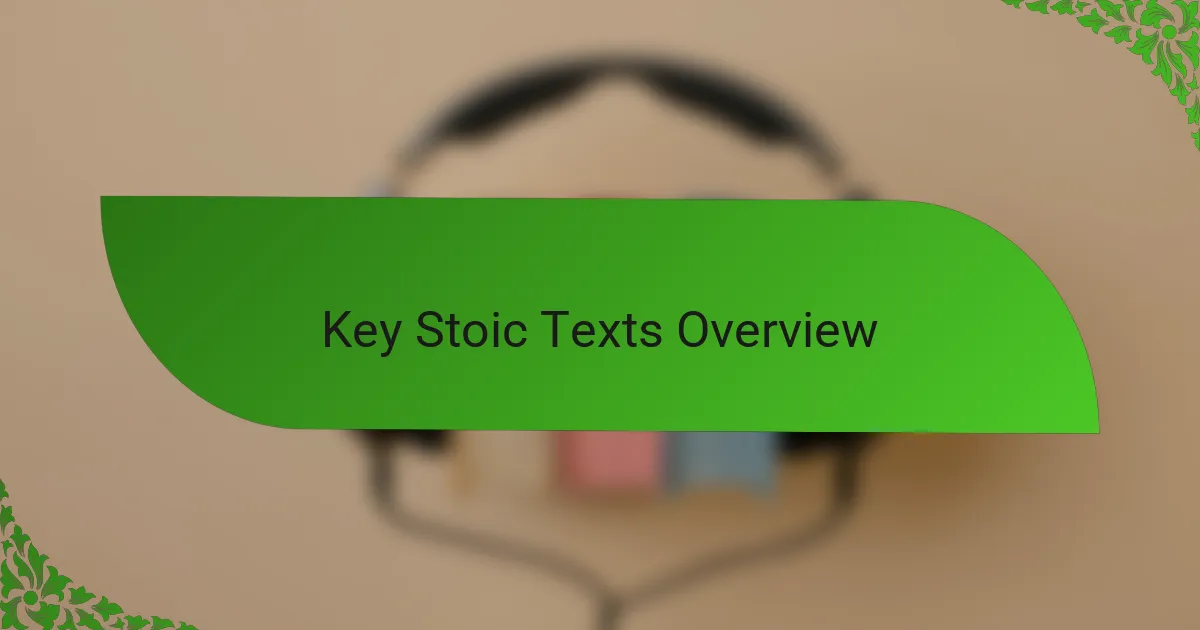 Key Stoic Texts Overview