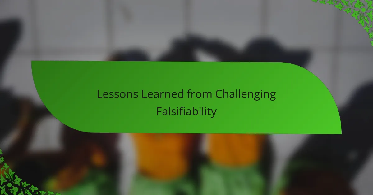 Lessons Learned from Challenging Falsifiability