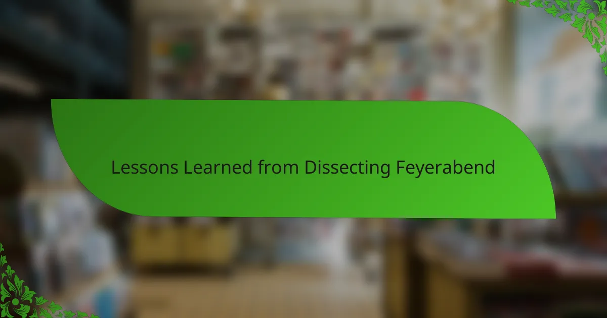 Lessons Learned from Dissecting Feyerabend