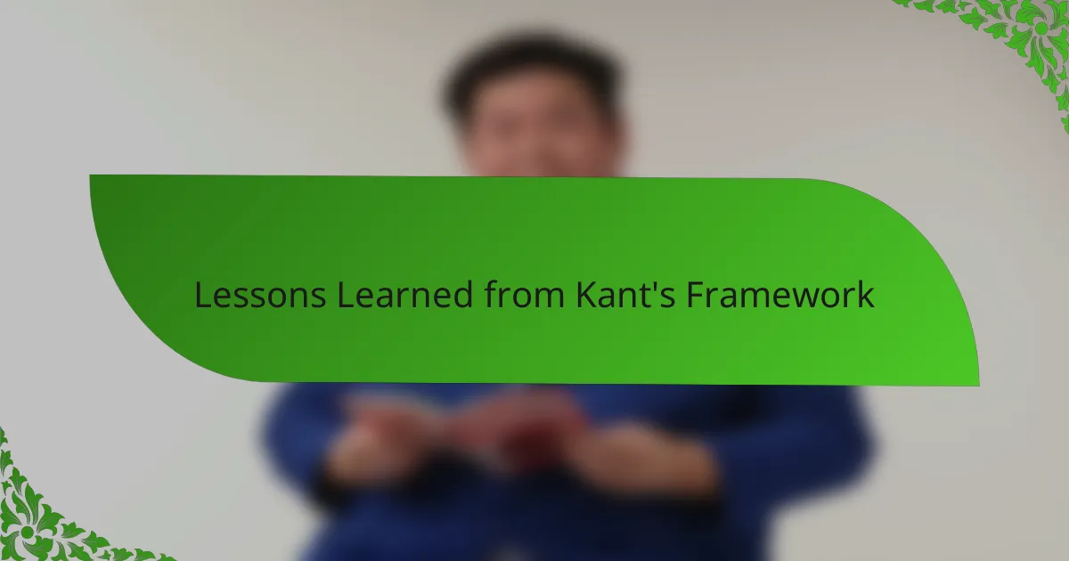 Lessons Learned from Kant's Framework