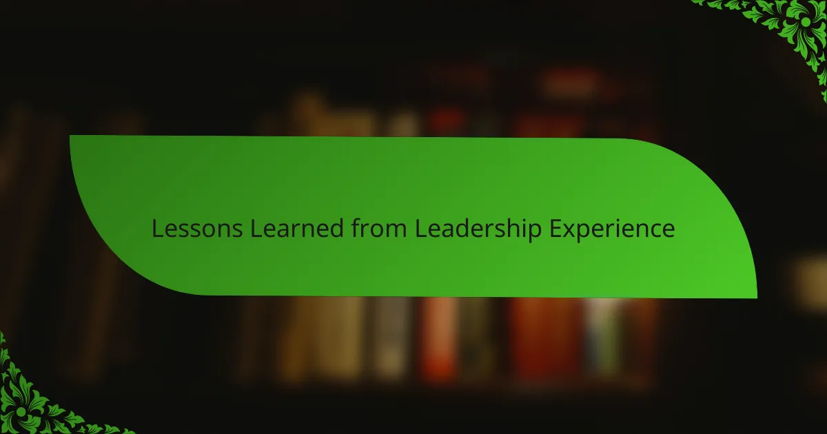 Lessons Learned from Leadership Experience