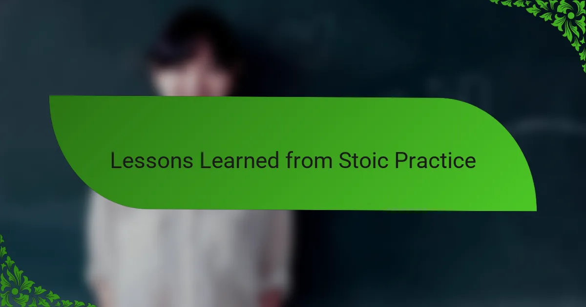 Lessons Learned from Stoic Practice