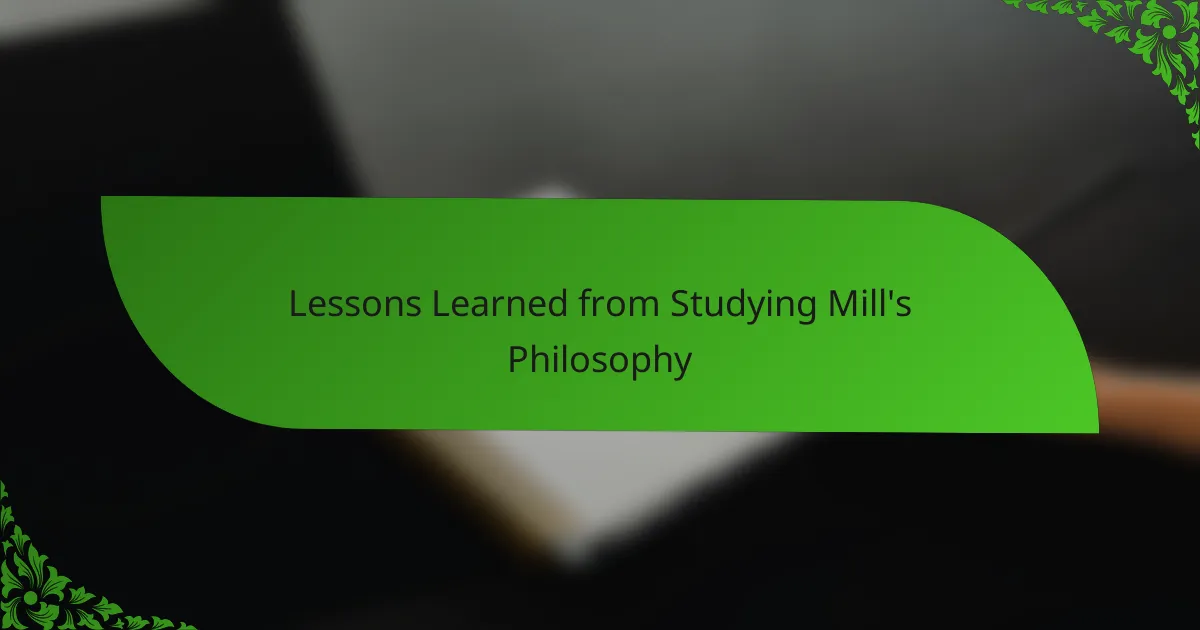 Lessons Learned from Studying Mill's Philosophy