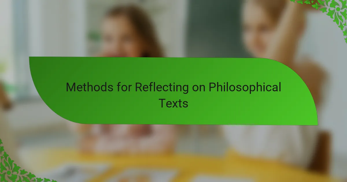 Methods for Reflecting on Philosophical Texts