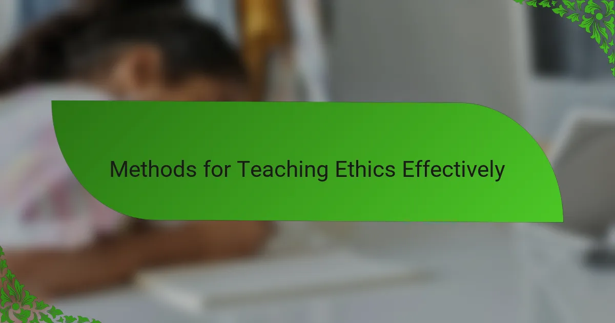 Methods for Teaching Ethics Effectively