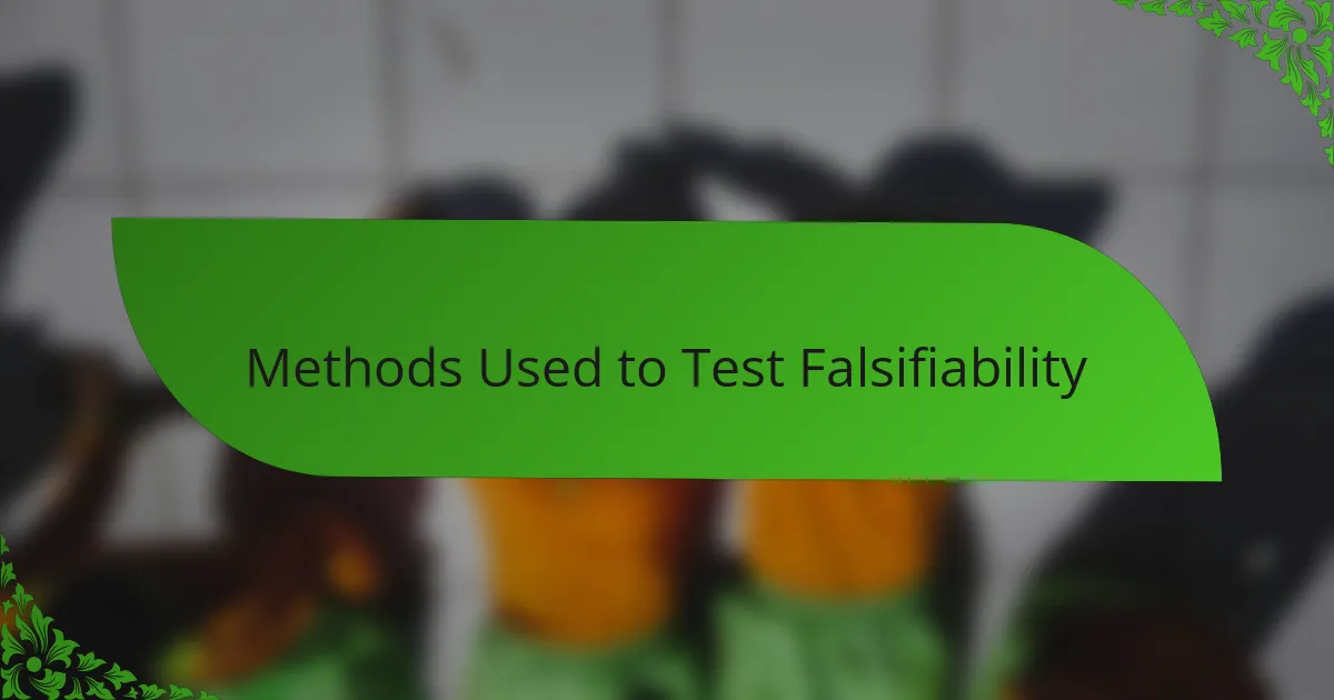 Methods Used to Test Falsifiability