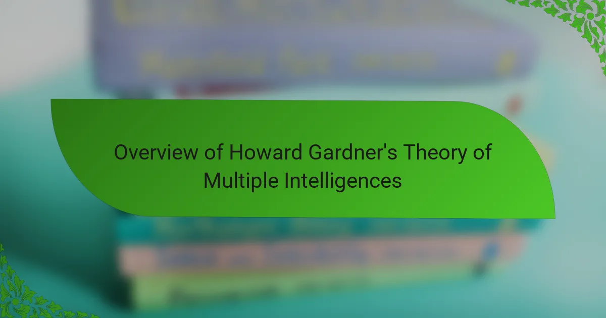 Overview of Howard Gardner's Theory of Multiple Intelligences