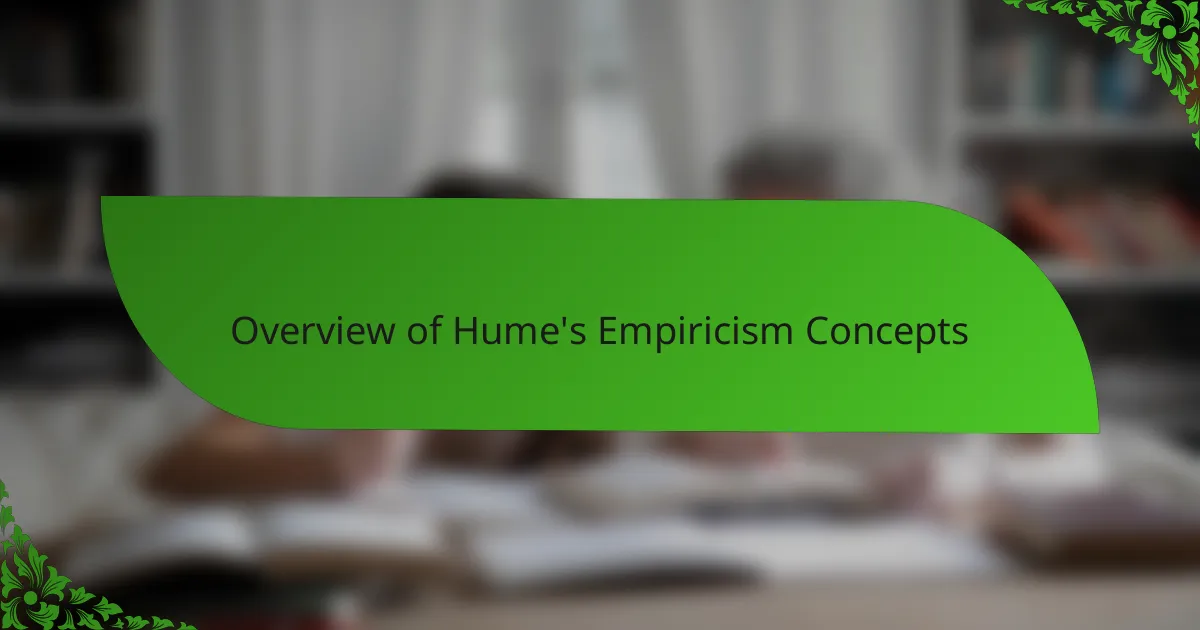 Overview of Hume's Empiricism Concepts