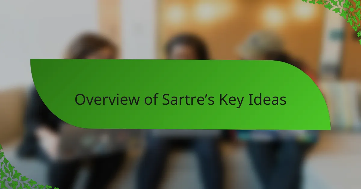 Overview of Sartre’s Key Ideas